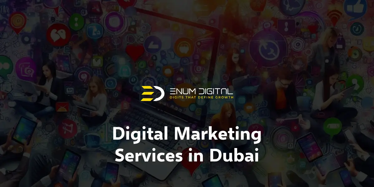 Digital Marketing Services in Dubai - Enum Digital