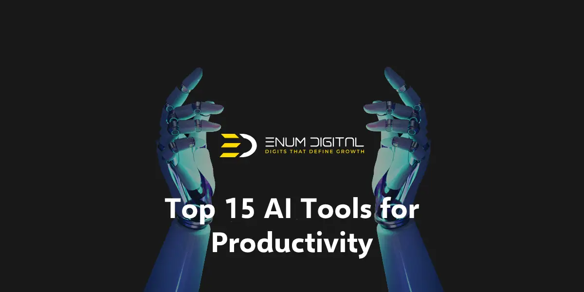 Top 15 AI Tools for Productivity - Enum Digital