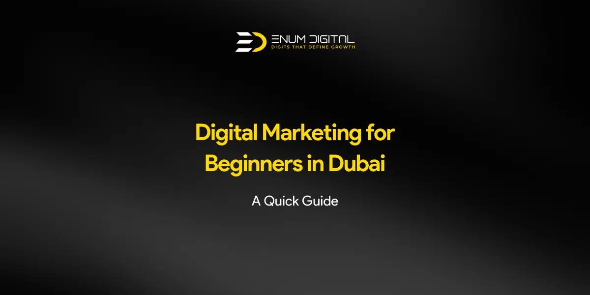 Digital Marketing for Beginners in Dubai - Enum Digital Featured Image