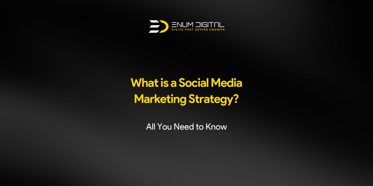 What is a Social Media Marketing Strategy