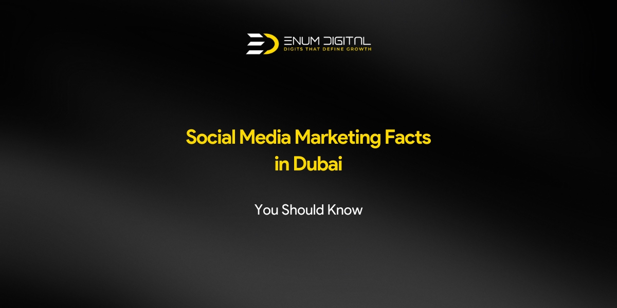 Social Media Marketing Facts in Dubai - Enum Digital